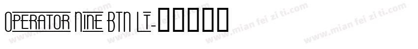 Operator Nine BTN Lt字体转换